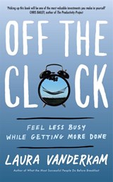 Off the Clock - Laura Vanderkam - 9780349421179