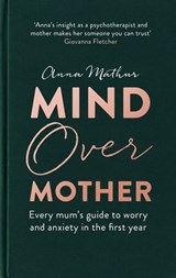 Mind Over Mother - Anna Mathur - 9780349425412