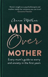 Mind Over Mother - Anna Mathur - 9780349425429