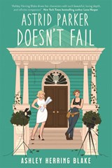 Astrid Parker Doesn't Fail - Ashley Herring Blake - 9780349432588