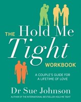 The Hold Me Tight Workbook - Dr Sue Johnson - 9780349433554