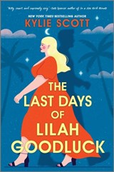 The Last Days of Lilah Goodluck - Kylie Scott - 9780349436876