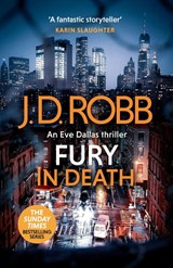 Fury In Death: An Eve Dallas thriller (In Death 63) - J. D. Robb - 9780349446271