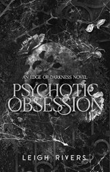 Psychotic Obsession - Leigh Rivers - 9780349448602