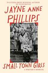 Small Town Girls - Jayne Anne Phillips - 9780349725499