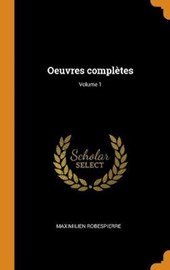 Oeuvres Compl tes; Volume 1