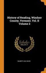 History of Reading, Windsor County, Vermont. Vol. II Volume 2 - DAVIS,  Gilbert Asa - 9780353075580