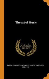 The Art of Music - C. HUBERT H. PARRY - 9780353095229