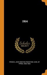 1914 - JOHN DENTON FRENCH - 9780353126978