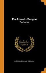 The Lincoln-Douglas Debates - LINCOLN,  Abraham - 9780353141872