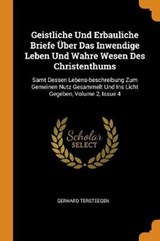 Geistliche Und Erbauliche Briefe ber Das Inwendige Leben Und Wahre Wesen Des Christenthums - TERSTEEGEN,  Gerhard - 9780353185074