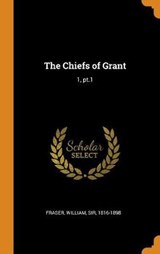 The Chiefs of Grant - FRASER,  William - 9780353195103
