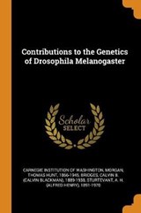 Contributions to the Genetics of Drosophila Melanogaster - MORGAN,  Thomas Hunt ; Bridges, Calvin Blackman - 9780353213548