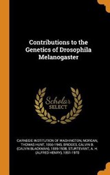 Contributions to the Genetics of Drosophila Melanogaster - MORGAN,  Thomas Hunt ; Bridges, Calvin Blackman - 9780353213555