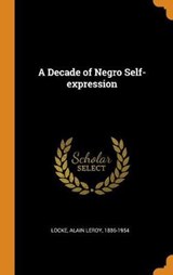 A Decade of Negro Self-Expression - LOCKE,  Alain LeRoy - 9780353217195