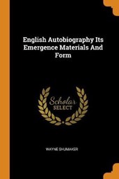 English Autobiography Its Emergence Materials and Form