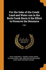 For the Sake of the Creek - KNOX,  Margaret L ; Higgins, Susan ; Opper, Richard Henry - 9780353249905