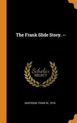 The Frank Slide Story. -- - ANDERSON,  Frank W - 9780353252172
