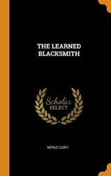 The Learned Blacksmith - CURTI,  Merle - 9780353262836
