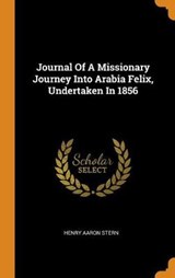 Journal of a Missionary Journey Into Arabia Felix, Undertaken in 1856 - STERN,  Henry Aaron - 9780353282032