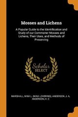 Mosses and Lichens - MARSHALL,  Nina L ; Anderson, J A ; Anderson, H C - 9780353290983