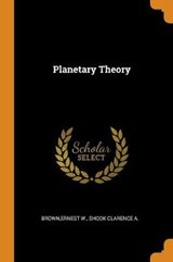 Planetary Theory - BROWN,  Ernest W ; A, Shook Clarence - 9780353297104