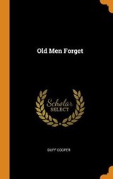 Old Men Forget - COOPER,  Duff - 9780353312494