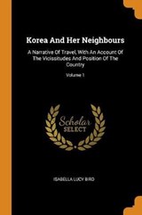 Korea and Her Neighbours - BIRD,  Isabella Lucy - 9780353321649