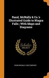 Rand, McNally & Co.'s Illustrated Guide to Niagra Falls; With Maps and Diagrams - RAND MCNALLY AND COM - 9780353339491