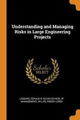 Understanding and Managing Risks in Large Engineering Projects - LESSARD,  Donald R ; Miller, Roger Leroy - 9780353351868