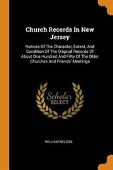 Church Records in New Jersey - NELSON,  William - 9780353385443