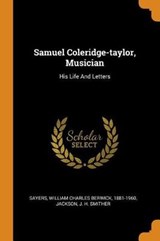Samuel Coleridge-Taylor, Musician - WILLIAM CHAR SAYERS - 9780353395442