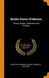 Border States of Mexico - LEONIDAS L HAMILTON - 9780353401358