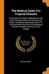 The Medical Guide, for Tropical Climates - REECE,  Richard - 9780353418967