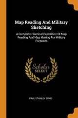 Map Reading and Military Sketching - BOND,  Paul Stanley - 9780353419247