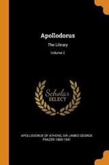 Apollodorus - ATHENS,  Apollodorus Of ; Frazer, James George - 9780353429758