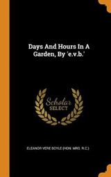 Days and Hours in a Garden, by 'e.V.B.' - ELEANOR VERE BOYLE - 9780353450967