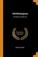 Old Nottingham - GRANGER,  James - 9780353461499