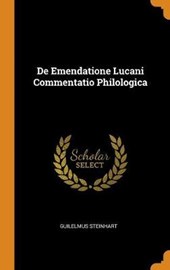 de Emendatione Lucani Commentatio Philologica