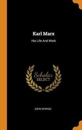 Karl Marx - SPARGO,  John - 9780353497573