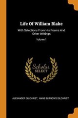 Life of William Blake - GILCHRIST,  Alexander - 9780353499287