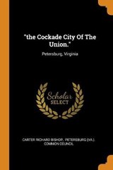 The Cockade City of the Union. - BISHOP,  Carter Richard - 9780353536685
