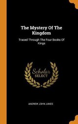 The Mystery of the Kingdom - JUKES,  Andrew John - 9780353538290