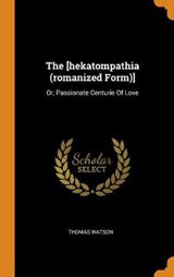 The [hekatompathia (Romanized Form)] - WATSON,  Thomas - 9780353549937