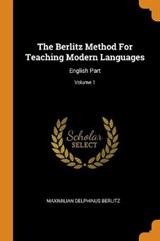 The Berlitz Method for Teaching Modern Languages - BERLITZ,  Maximilian Delphinus - 9780353555846