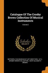 Catalogue of the Crosby Brown Collection of Musical Instruments; Volume 2