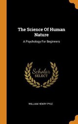 The Science of Human Nature - PYLE,  William Henry - 9780353608597