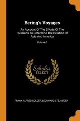 Bering's Voyages - GOLDER,  Frank Alfred ; Stejneger, Leonhard - 9780353613263
