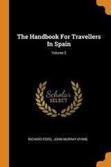 The Handbook for Travellers in Spain; Volume 2 - FORD,  Richard - 9780353618664