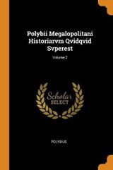 Polybii Megalopolitani Historiarvm Qvidqvid Svperest; Volume 2 - POLYBIUS - 9780353620605